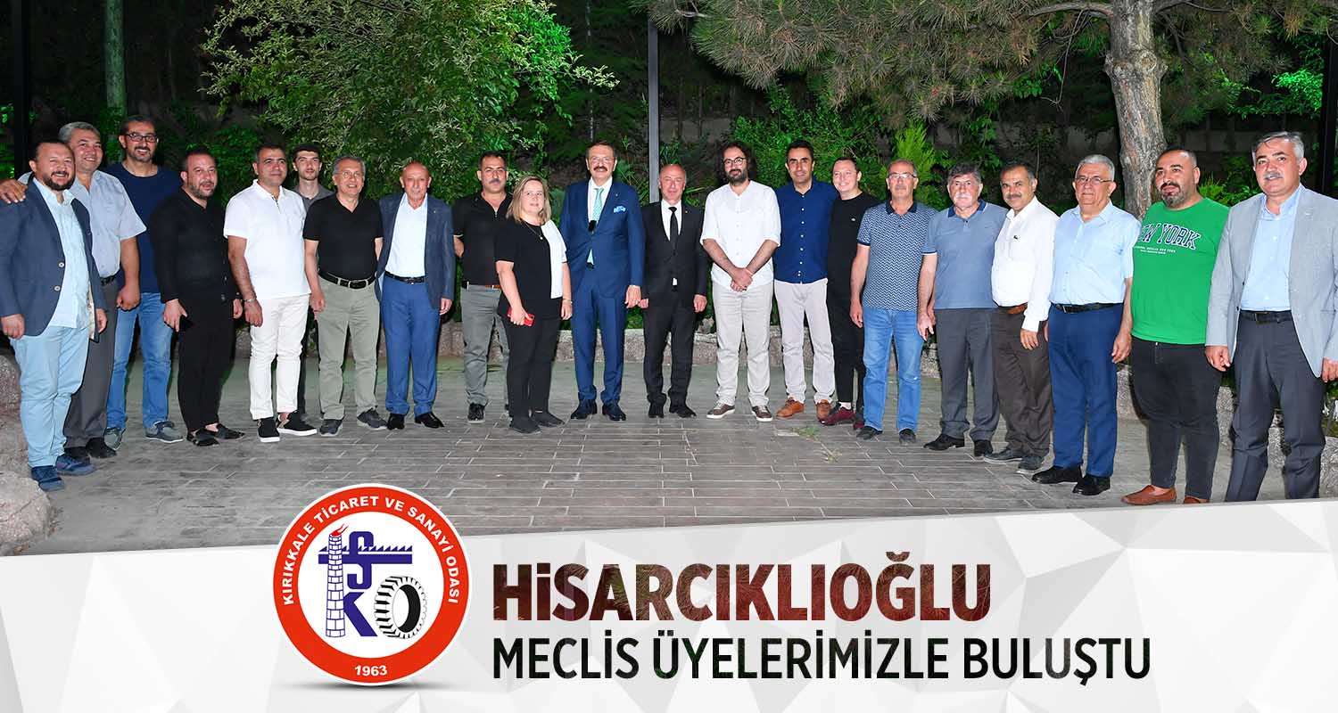 HISARCIKLIOĞLU GOT TOGETHER WITH MEMBERS OF ASSEMBLY